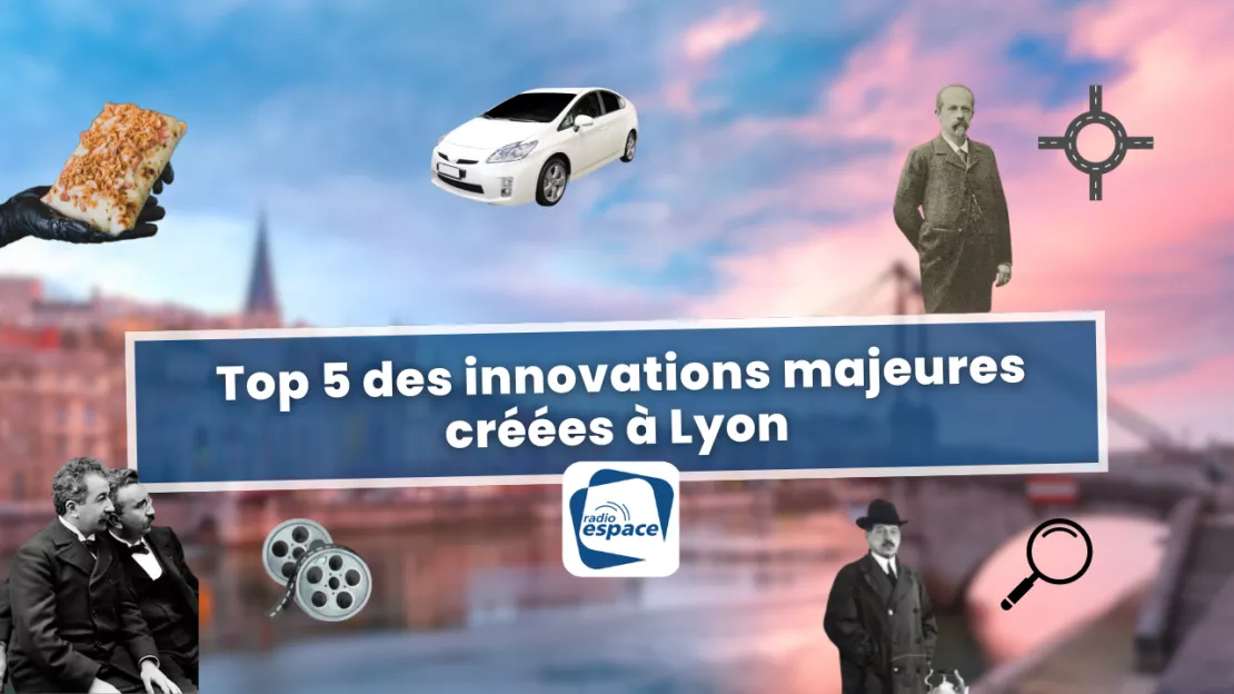  Les 5 innovations majeures créées à Lyon