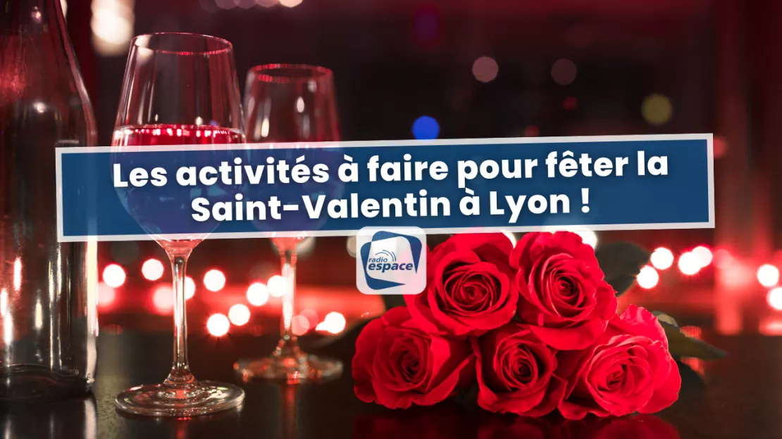 Les activités à faire pour fêter la Saint-Valentin à Lyon !