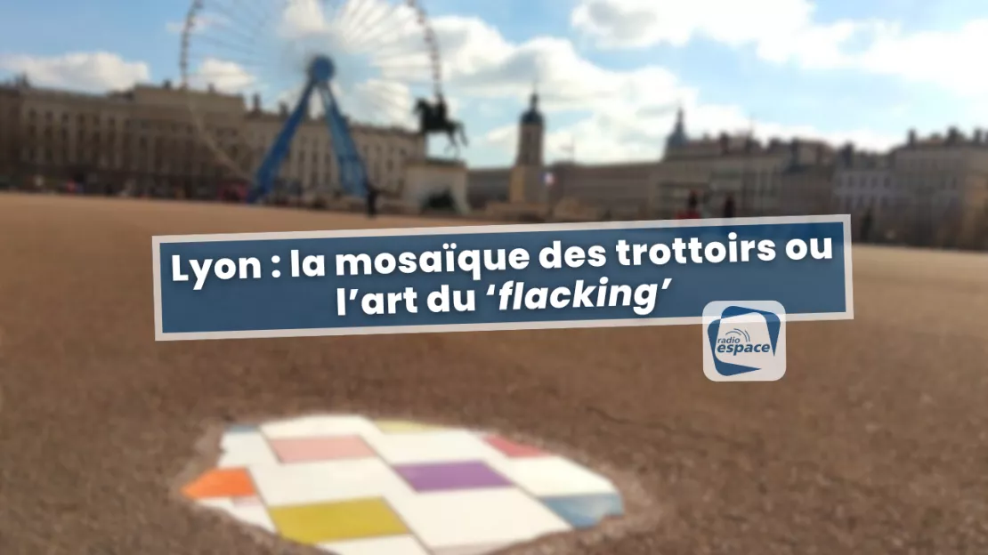 Lyon : la mosaïque des trottoirs ou l’art du flacking