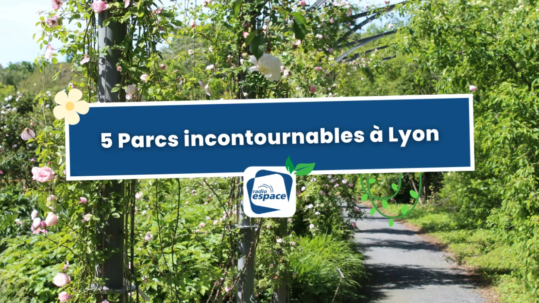 Lyon : Les 5 plus beaux parcs