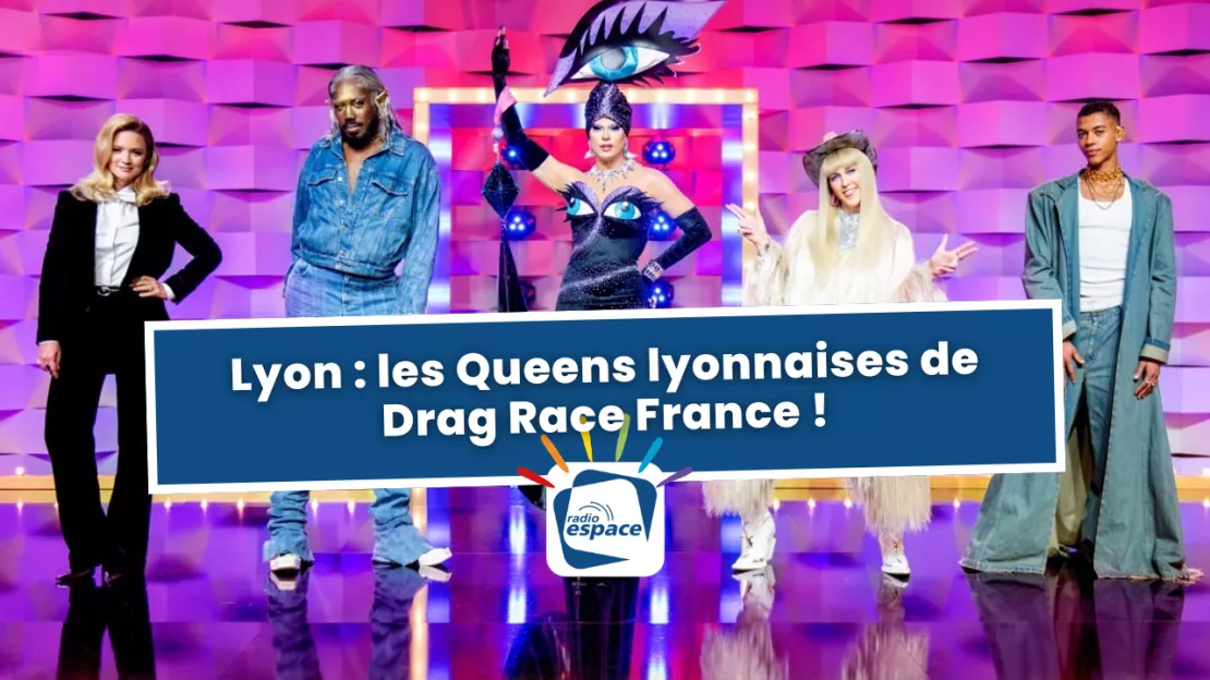 Lyon : les Queens lyonnaises de Drag Race France !