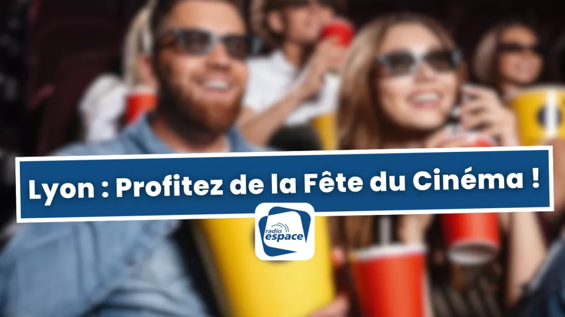 Lyon : Profitez de la Fête du Cinéma !