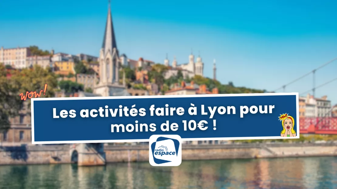 Lyon : Quelles activités faire à moins de 10€ ?