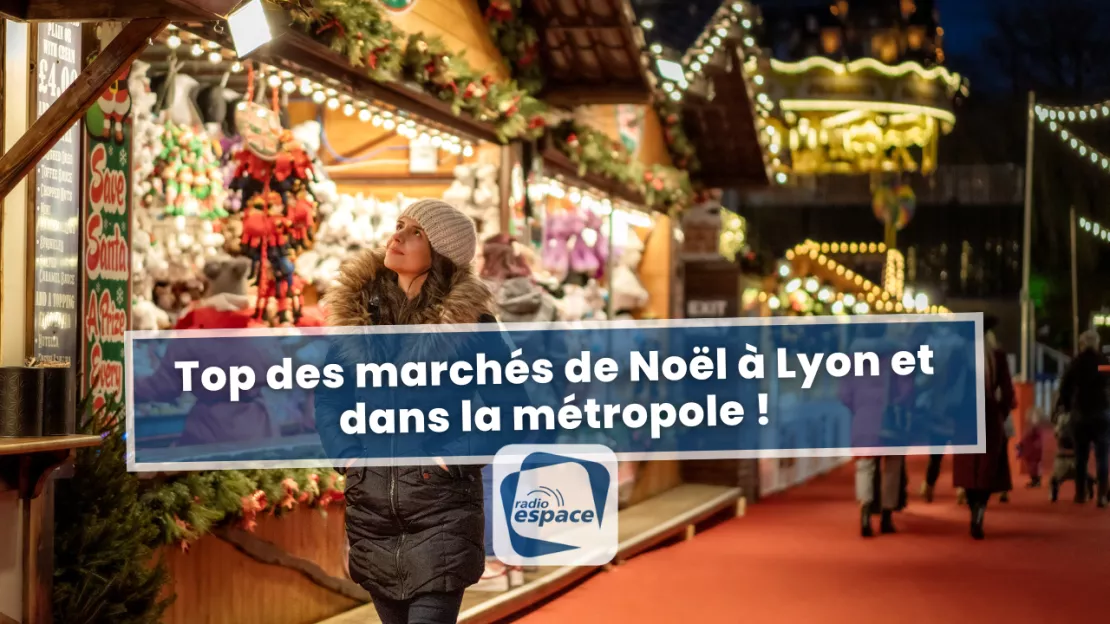 Top des marchés de Noël à Lyon et dans la métropole !