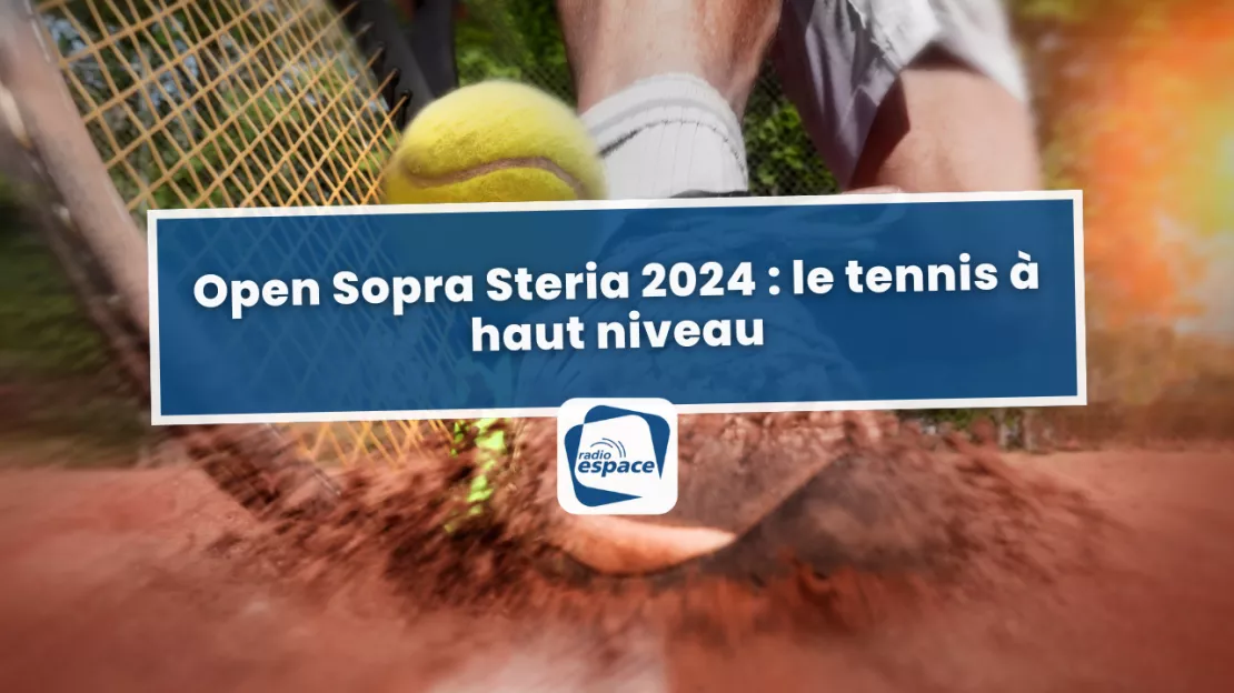Villeurbanne : L’Open Sopra Steria 2024, une semaine de Tennis d’exception